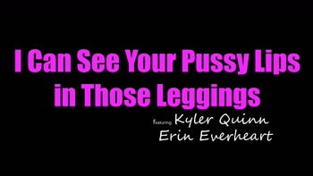 Erin Everheart asks Stepbro, "Is that a good enough view of this pussy?"