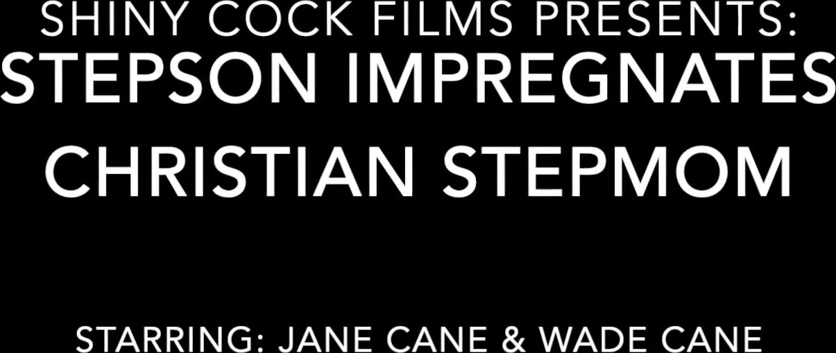 Stepson Impregnates Christian Stepmom - Jane Cane, Shiny Cock Films