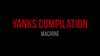 A Yanks Compilation: Machine