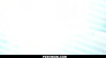 PervMom - Beautiful MILF Gets Stretched out