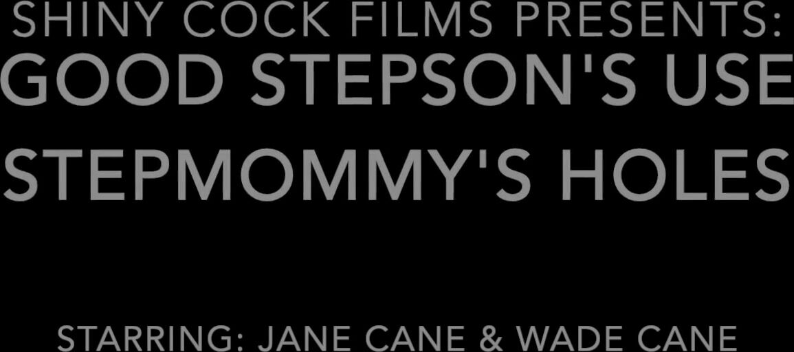 Good Stepson's use Stepmommy's Holes - Jane Cane, Shiny Cock Films