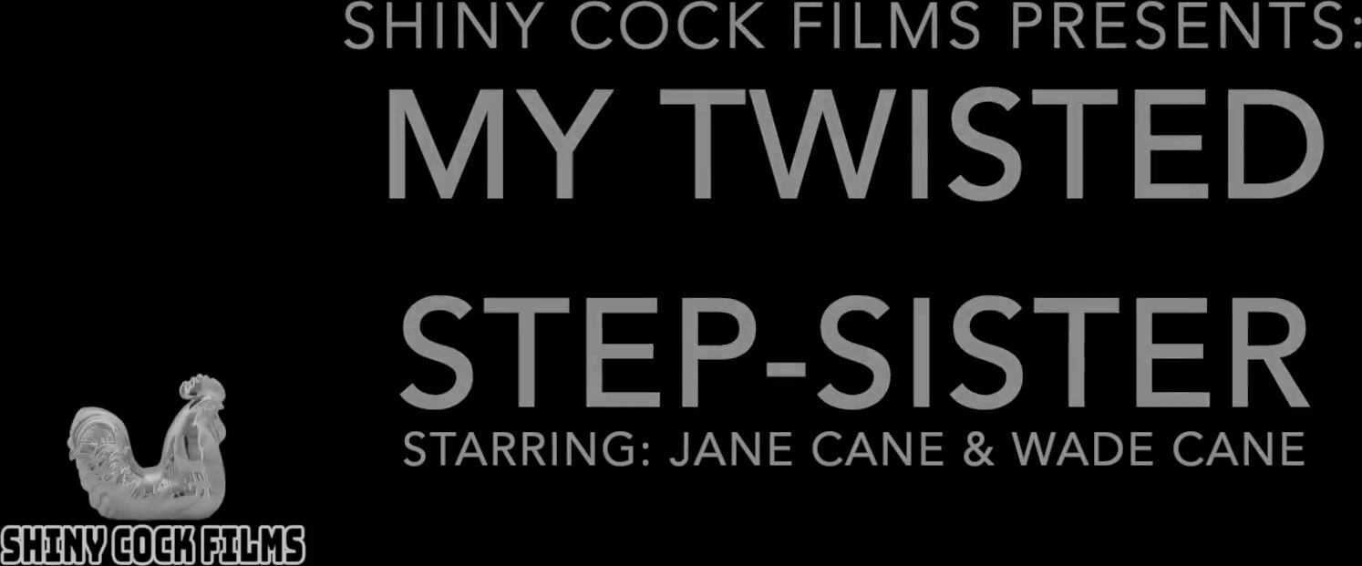 My Twisted Step Sister - Jane Cane, Shiny Cock Films