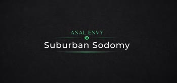 Envy's Suburban Sodomy: A Sizzling Anal Threesome