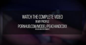peachandcoxx - Peachy Keen Panty Play with Cumshot Finale