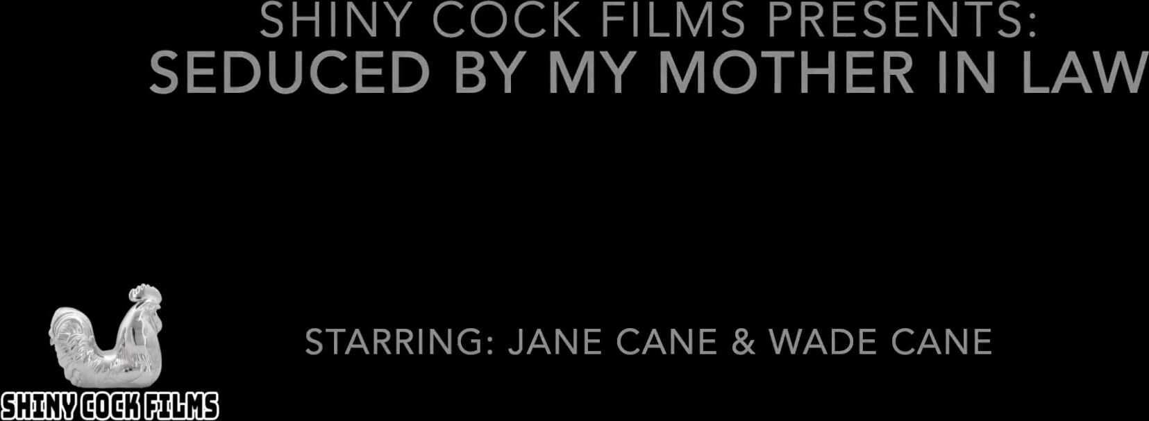 Seduced by my Mother in Law - Jane Cane, Shiny Cock Films