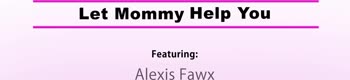 Alexis Fawx Squeezes in a Creampie as Step Son's Big Cock Satisfies Her Hot Mom Fantasies