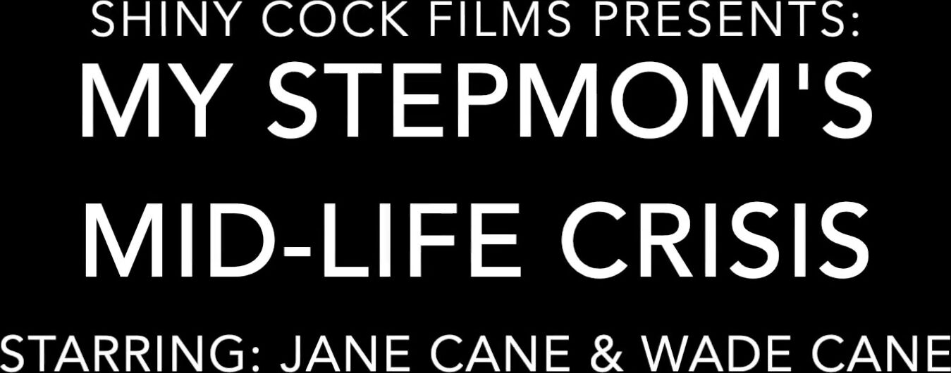 My Stepmom's Mid-Life Crisis - Jane Cane, Shiny Cock Films