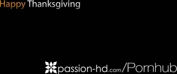 PASSION-HD Thanksgiving Dinner & Tasty PUSSY DESSERT