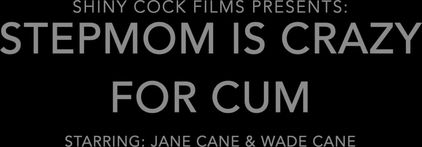 Stepmom is Crazy for Cum - Jane Cane, Shiny Cock Films