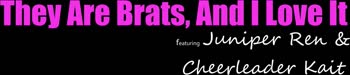 Bratty Badies Cheerleader Kait & Juniper Ren Let Stepbro Get a Taste of Their Snack-pack Pussies - S39:E9