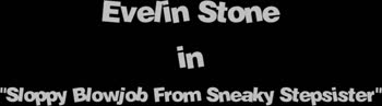 Sneaky Stepsister Evelin Stone's Dirty Bathroom Affair